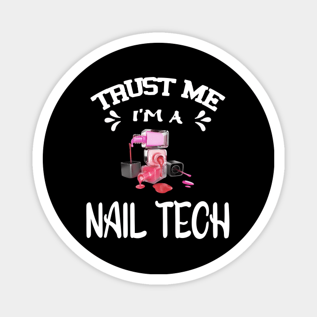 Trust me I'm a Nail Tech Magnet by Roberto C Briseno